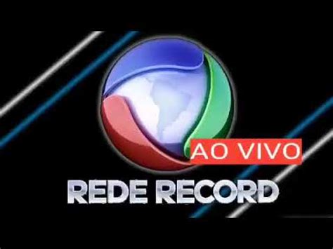 assistir tv record online grátis ao vivo - youtube